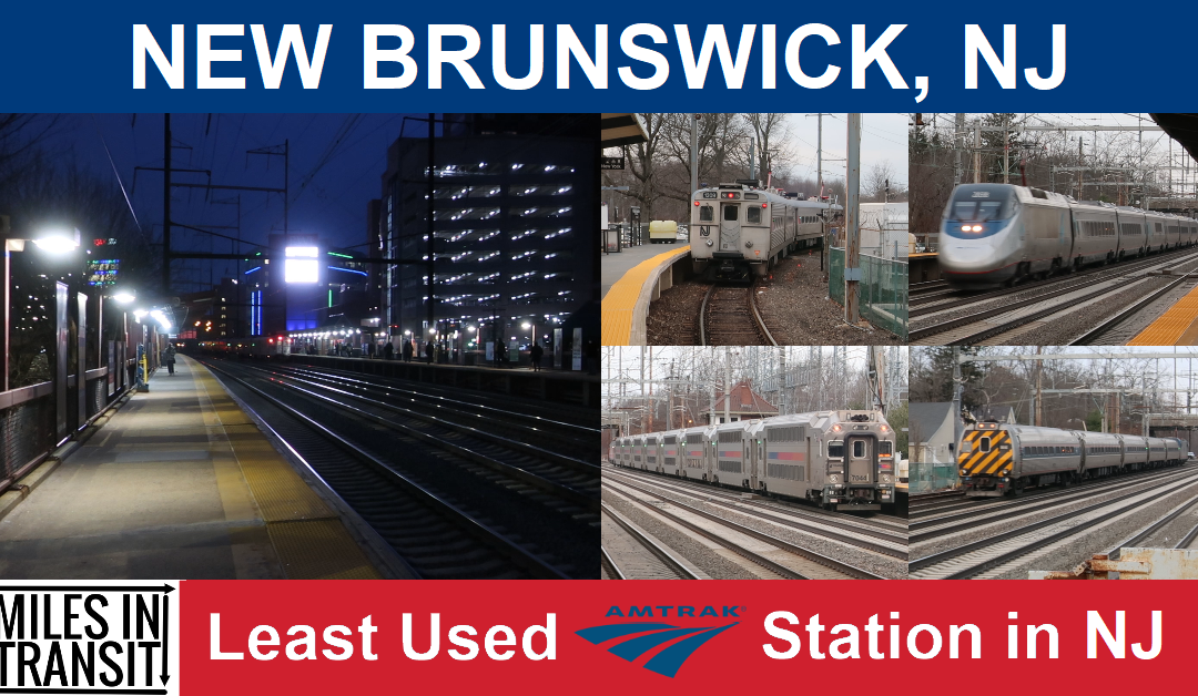 New Brunswick – Least Used Amtrak Station in New Jersey
